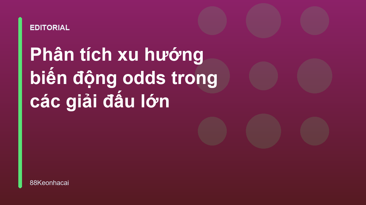 Phân tích biến động odds bóng đá