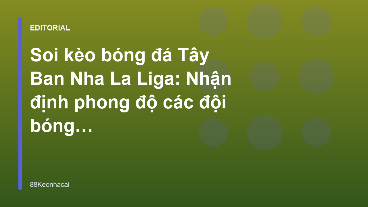 Phân tích soi kèo bóng đá La Liga